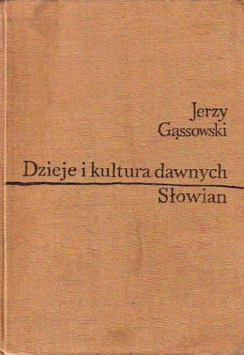 Okładka: Jerzy Gąssowski - Dzieje i kultura dawnych Słowian (do X wieku)
