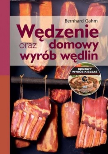 Okładka: Bernhard Gahm - Wędzenie oraz domowy wyrób wędlin + CD