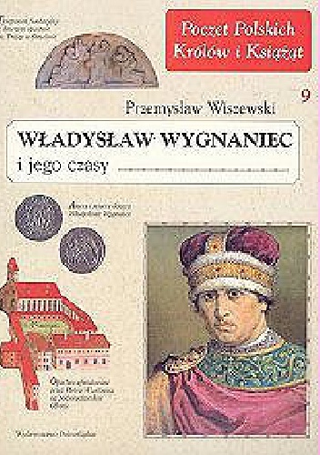 Okładka: Przemysław Wiszewski - Władysław Wygnaniec i jego czasy