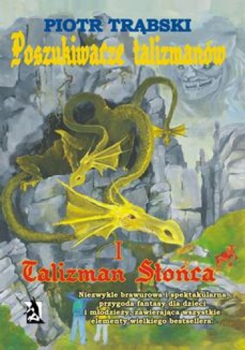 Okładka: Piotr S. Trąbski - Poszukiwacze talizmanów, tom I: Talizman Słońca