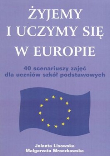 Okładka: Małgorzata Mroczkowska - Żyjemy i uczymy się w Europie