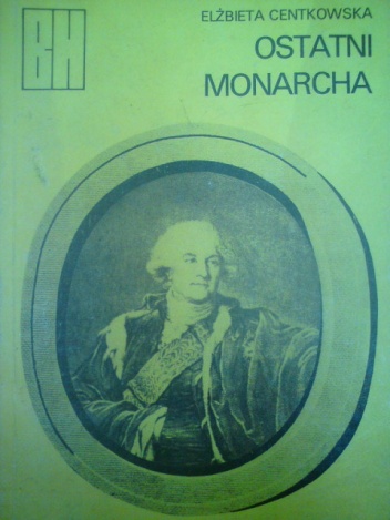 Okładka: Elżbieta Centkowska - Ostatni monarcha