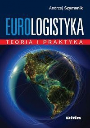 Okładka: Andrzej Szymonik - Eurologistyka teoria i praktyka