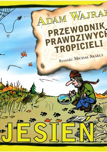 Okładka: Adam Wajrak - Przewodnik prawdziwych tropicieli. Jesień