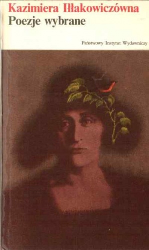 Okładka: Kazimiera Iłłakowiczówna - Poezje wybrane