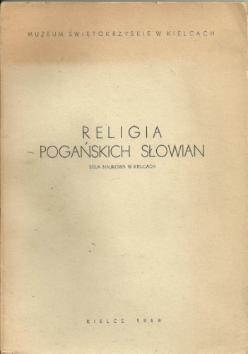 Okładka: Józef Szymański - Religia pogańskich Słowian. Sesja naukowa w Kielcach