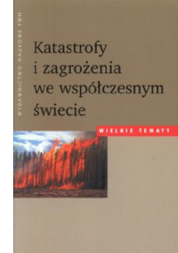 Okładka: Wojciech Baturo - Katastrofy i zagrożenia we współczesnym świecie