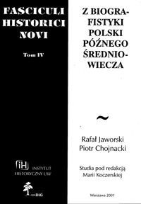 Okładka: Piotr Chojnacki - Fasciculi Historici Novi. Tom IV. Z biografistyki Polski późnego średniowiecza