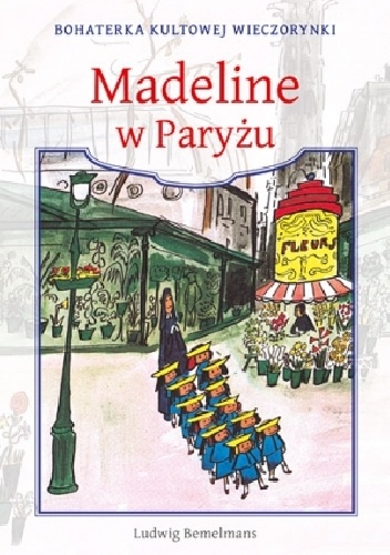 Okładka: Ludwig Bemelmans - Madeline w Paryżu