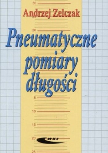 Okładka: Andrzej Zelczak - Pneumatyczne pomiary długości