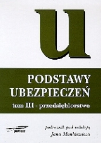 Okładka: Jan Monkiewicz - Podstawy ubezpieczeń. Tom 3. Przedsiębiorstwo