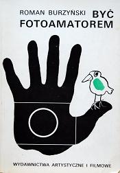 Okładka: Roman Burzyński - Być fotoamatorem