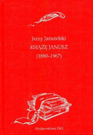 Okładka: Jerzy Jaruzelski - Książę Janusz (1880 - 1967)