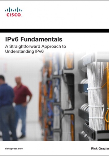 Okładka: Rick Graziani - IPv6 Fundamentals: A Straightforward Approach to Understanding IPv6