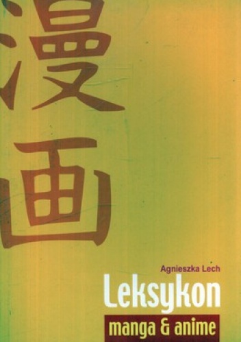 Okładka: Agnieszka Lech - Leksykon manga & anime. Tom 2 I-Z