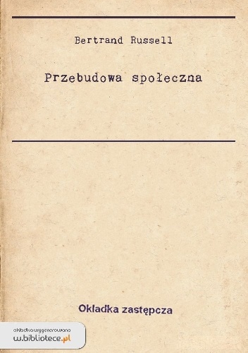 Okładka: Bertrand Russell - Przebudowa społeczna