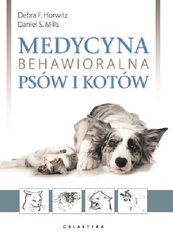 Okładka: Debra F. Horwitz - Medycyna behawioralna psów i kotów