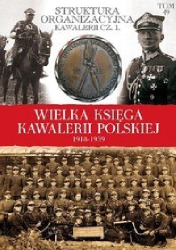 Okładka:  praca zbiorowa - Struktura organizacyjna kawalerii cz. 1 (wielkie jednostki)