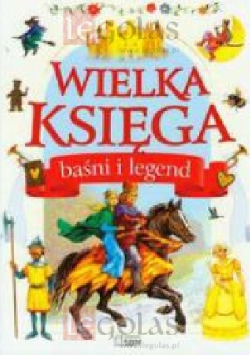 Elżbieta Wójcik - Wielka Księga Baśni i Legend