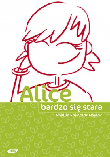 Okładka: Phyllis Reynolds Naylor - Alice bardzo się stara