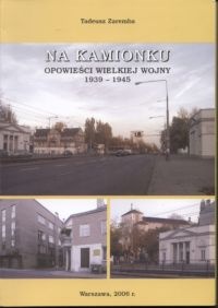 Okładka: Tadeusz Zaremba - Na Kamionku. Opowieści Wielkiej Wojny 1939-1945