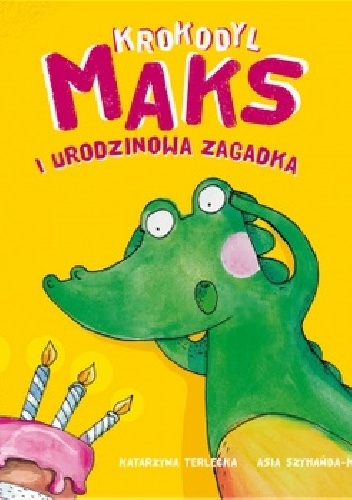 Okładka: Katarzyna Terlecka - Krokodyl Maks i urodzinowa zagadka