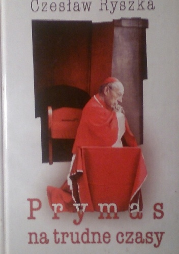 Okładka: Czesław Ryszka - Prymas na trudne czasy