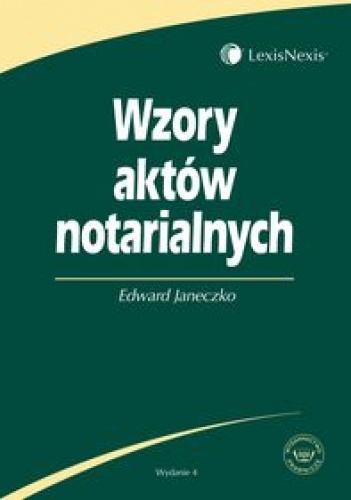 Okładka: Edward Janeczko - Wzory aktów notarialnych /Książka dla praktyków