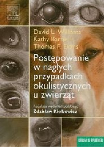 Okładka: David L. Williams - Postępowanie w nagłych przypadkach okulistycznych u zwierząt