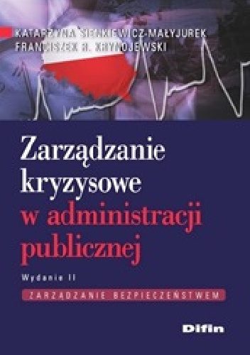 Okładka: Katarzyna Sienkiewicz-Małyjurek - Zarządzanie kryzysowe w administracji publicznej. Wydanie 2