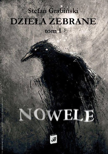 Okładka: Stefan Grabiński - Dzieła Zebrane, Tom I. Nowele