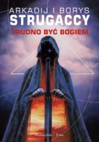 Okładka: Arkadij Strugacki - Trudno być Bogiem