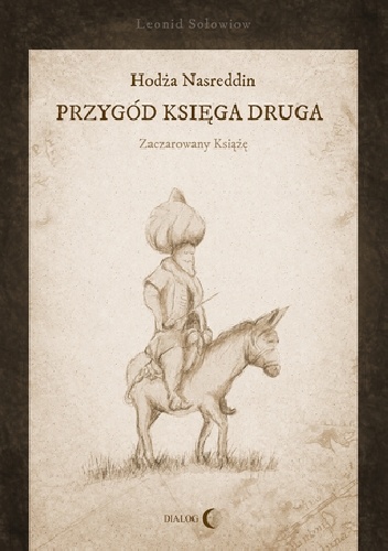 Okładka: Leonid Sołowiow - Hodża Nasreddin - przygód księga druga. Zaczarowany książę