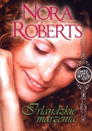 Okładka: Nora Roberts - Irlandzkie marzenia