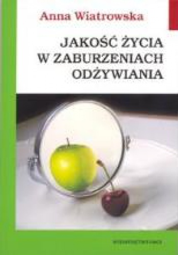 Okładka: Anna Wiatrowska - Jakość życia w zaburzeniach odżywiania