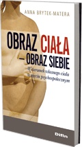 Okładka: Anna Brytek-Matera - Obraz ciała-obraz siebie. Wizerunek własnego ciała w ujęciu psychospołecznym