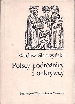 Okładka: Wacław Słabczyński - Polscy podróżnicy i odkrywcy