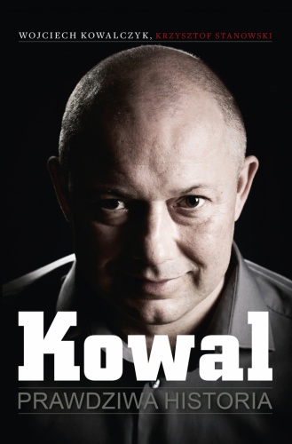 Wojciech Kowalczyk - Kowal. Prawdziwa historia