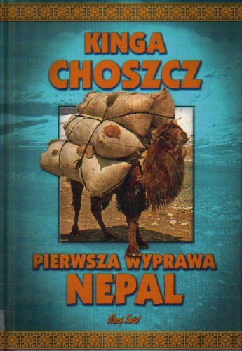 Okładka: Kinga Choszcz - Pierwsza wyprawa - Nepal