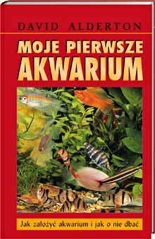 Okładka: David Alderton - Moje pierwsze akwarium