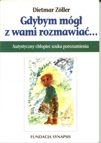 Okładka: Dietmar Zöller - Gdybym mógł z Wami rozmawiać... Autystyczny chłopiec szuka porozumienia