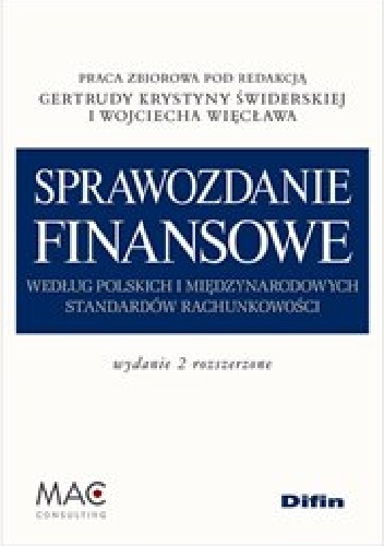 Okładka: Wojciech Więcław - Sprawozdanie finansowe według polskich i międzynarodowych standardów rachunkowości. Wydanie 2 rozszerzone