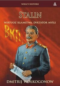 Okładka: Dmitrij Wołkogonow - Stalin. Wirtuoz kłamstwa, dyktator myśli