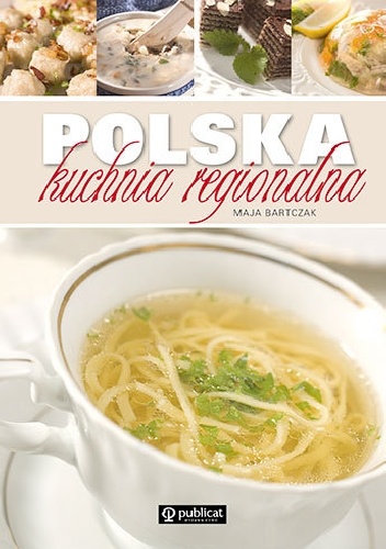 Okładka: Maja Bartczak - Polska kuchnia regionalna