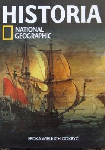Okładka:  Redakcja magazynu National Geographic - Epoka wielkich odkryć. Historia National Geographic