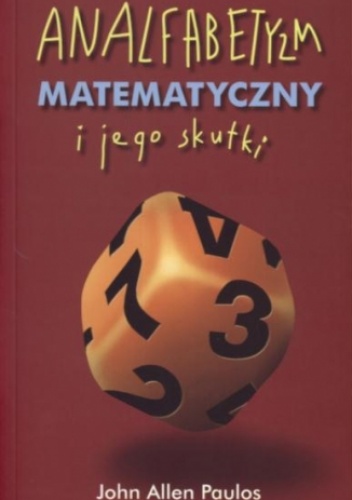 Okładka: John Allen Paulos - Analfabetyzm matematyczny i jego skutki