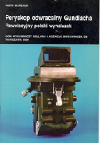 Okładka: Piotr Matejuk - Peryskop odwracalny Gundlacha: Rewelacyjny polski wynalazek
