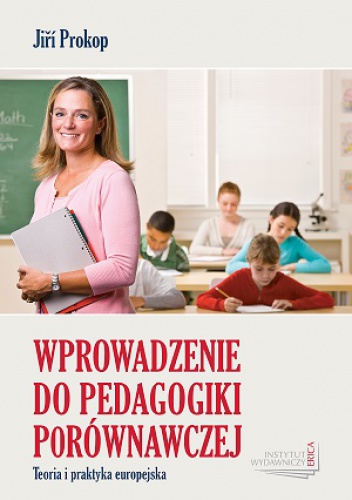 Okładka: Jiri Prokop - Wprowadzenie do pedagogiki porównawczej. Teoria i praktyka europejska
