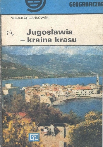 Okładka: Wojciech Jankowski (dziennikarz) - Jugosławia - kraina krasu