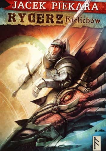 Okładka: Jacek Piekara - Rycerz Kielichów